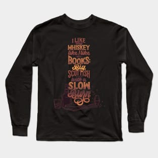 Like My Whiskey Like I Like My Books Long Sleeve T-Shirt